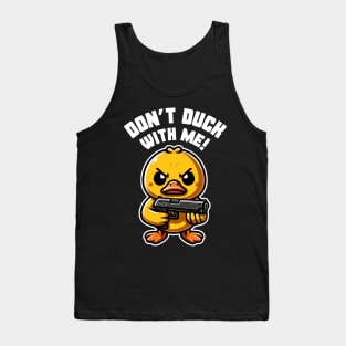 Don't Duck With Me Tank Top